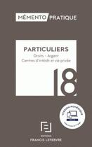 Couverture du livre « Mémento pratique ; particuliers (édition 2018) » de  aux éditions Lefebvre