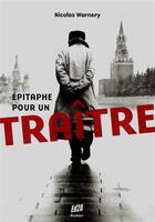 Couverture du livre « Épitaphe pour un traître » de Nicolas Warnery aux éditions Auteurs D'aujourd'hui