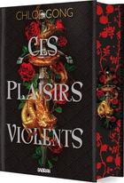 Couverture du livre « Ces plaisirs violents Tome 1 » de Chloe Gong aux éditions Sabran