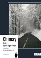 Couverture du livre « Chimay Tome 1 : Sur la ligne rouge » de Roland Sadaune aux éditions Nombre 7