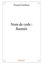 Couverture du livre « Nom de code : Ramsès » de Gerfeux Franck aux éditions Edilivre