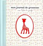 Couverture du livre « Journal de grossesse Sophie la Girafe » de  aux éditions Marabout