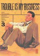Couverture du livre « Trouble is my business Tome 3 » de Jiro Taniguchi et Natsuo Sekikawa aux éditions Kana