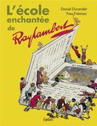 Couverture du livre « L'école enchantée de Raylambert » de Daniel Durandet et Yves Frémion aux éditions Belin