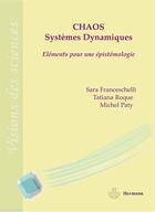 Couverture du livre « Chaos et systèmes dynamiques : Éléments pour une épistémologie » de Franceschelli Sara aux éditions Hermann