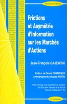 Couverture du livre « Frictions Et Asymetrie D'Information Sur Le Marche D'Actions » de Jean-Francois Gajewski aux éditions Economica