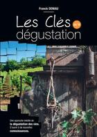 Couverture du livre « Les clés de la dégustation » de Franck Deniau aux éditions Ollaris