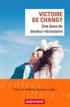 Couverture du livre « Une dose de douleur nécessaire » de Victoire De Changy aux éditions Autrement