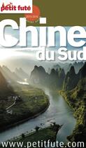 Couverture du livre « GUIDE PETIT FUTE ; COUNTRY GUIDE : Chine du Sud (édition 2014) » de Collectif Petit Fute aux éditions Petit Fute