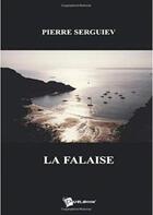 Couverture du livre « La falaise » de Pierre Serguiev aux éditions Publibook