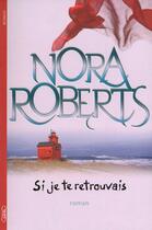 Couverture du livre « Si je te retrouvais » de Nora Roberts aux éditions Michel Lafon