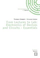 Couverture du livre « From lectures to lab : electronics of devices and circuits » de Sylvain Saighi et Thomas Zimmer aux éditions Connaissances Et Savoirs