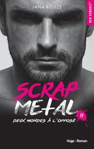 Couverture du livre « Scrap metal Tome 2 : deux mondes à l'opposé » de Jana Rouze aux éditions Hugo Roman