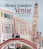 Couverture du livre « Venise ou l'innocence retrouvée ; peintures de henri landier » de Alain Vircondelet aux éditions Somogy