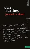 Couverture du livre « Journal de deuil : 26 octobre 1977-15 septembre 1979 » de Roland Barthes aux éditions Points