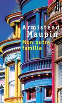 Couverture du livre « Mon autre famille ; mémoires » de Armistead Maupin aux éditions Points