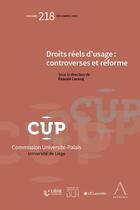 Couverture du livre « Droits réels d'usage : controverses et réforme Tome 218 » de Pascale Lecocq aux éditions Anthemis