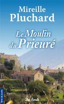 Couverture du livre « Le moulin du prieuré » de Mireille Pluchard aux éditions De Boree