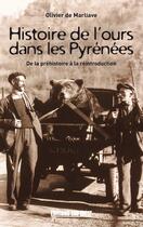 Couverture du livre « Histoire de l'ours dans les pyrénées ; de la préhistoire à la réintroduction » de Olivier De Marliave aux éditions Sud Ouest