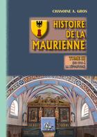 Couverture du livre « Histoire de la Maurienne Tome 3 ; de 1718 à la Révolution » de Adolphe Gros aux éditions Editions Des Regionalismes