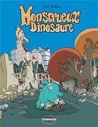 Couverture du livre « Monstrueux... t.4 ; monstrueux dinosaure » de Lewis Trondheim aux éditions Delcourt