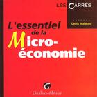 Couverture du livre « Essentiel de la micro-economie » de Malabou Denis aux éditions Gualino