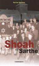 Couverture du livre « Shoah en sarthe » de Macarez Karine aux éditions Cheminements