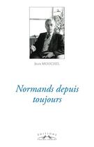 Couverture du livre « Normands depuis toujours » de Jean Mouchel aux éditions Charles Corlet