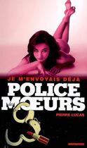 Couverture du livre « Police des moeurs n°194 Je m'envoyais déjà » de Pierre Lucas aux éditions Mount Silver