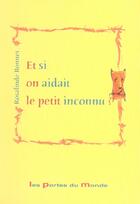 Couverture du livre « Et Si On Aidait Le Petit Inconnu » de Rosalinde Bonnet aux éditions Portes Du Monde