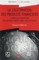 Couverture du livre « La légitimation des produits financiers » de Mohamed Oubenal aux éditions Ems