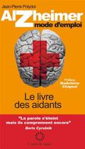 Couverture du livre « Alzheimer, mode d'emploi ; le livre des aidants (3e édition) » de Jean-Pierre Polydor aux éditions L'esprit Du Temps