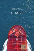 Couverture du livre « 73° nord » de Frederic Thiriez aux éditions Cent Mille Milliards