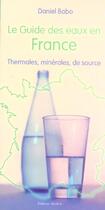 Couverture du livre « Le guide des eaux en france » de Daniel Babo aux éditions Medicis