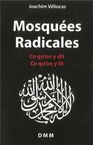 Couverture du livre « Mosquées radicales ; ce qu'on y dit, ce qu'on y lit » de Joachim Verilocas aux éditions Dominique Martin Morin