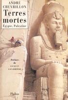 Couverture du livre « Terres mortes - egypte palestine » de Andre Chevrillon aux éditions Phebus