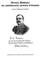 Couverture du livre « Octave Mirbeau, un journaliste faiseur d'opinion » de Thieblemont-Dollet S aux éditions Pu De Nancy