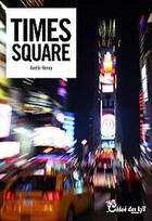 Couverture du livre « Times Square » de Axelle Henry aux éditions Chloe Des Lys