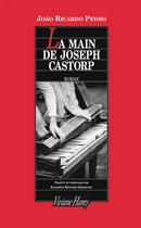 Couverture du livre « La main de Joseph Castorp » de Joao Ricardo Pedro aux éditions Viviane Hamy