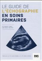 Couverture du livre « Le guide de l'echographie en soins primaires » de Lebret Yannick aux éditions Rms