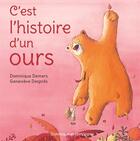 Couverture du livre « C'est l'histoire d'un ours » de Dominique Demers et Genevieve Despres aux éditions Dominique Et Compagnie