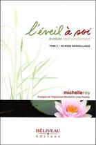 Couverture du livre « L'éveil à soi, évoluer tout simplement t.2 : en mode bienveillance » de Michelle Roy aux éditions Beliveau