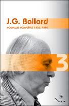 Couverture du livre « Nouvelles complètes t.3 ; 1972-1996 » de J. G. Ballard aux éditions Tristram
