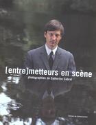 Couverture du livre « Entre metteurs en scene » de Cabrol/Catherin aux éditions Altinea