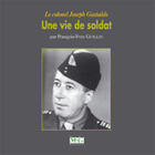 Couverture du livre « Le colonel Joseph Gastaldo ; une vie de soldat » de Francois Yves-Guillin aux éditions Musnier-gilbert