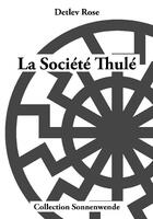 Couverture du livre « La société Thulé ; légende, mythe et réalité » de Rose Detlev aux éditions Ars Magna