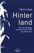 Couverture du livre « Hinterland ; nouveau paysage de classes et de conflits aux Etats-unis » de Phil A. Neel aux éditions Grevis