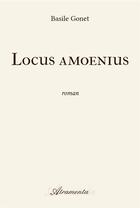 Couverture du livre « Locus Amoenius » de Basile Gonet aux éditions Atramenta