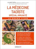 Couverture du livre « Le grand livre de la médecine taoïste spéciale immunité » de Liliane Papin et Elisabeth Mashall-Hannart aux éditions Leduc