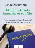 Couverture du livre « Éthique, droits humains et conflits : avec un exposé sur le conflit burundais en 1972-1973 » de Isaac Nizigama aux éditions Bookelis